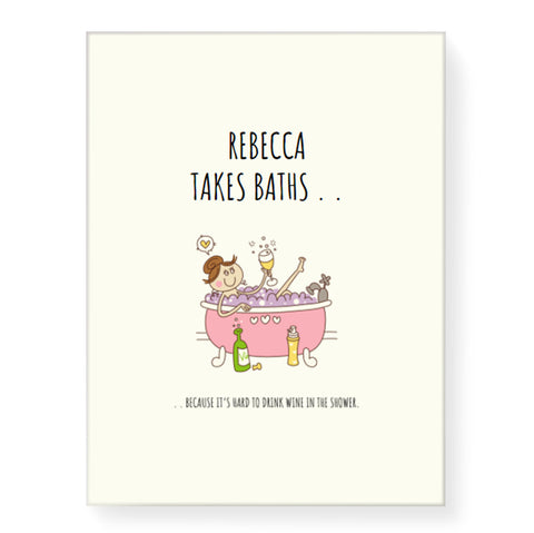 Takes Baths - Personalized Canvas